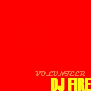 DJ Fire - Volunteer